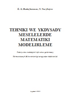 Tehniki we ykdysady meselelerde matematiki modelirleme